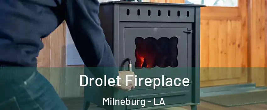 Drolet Fireplace Milneburg - LA