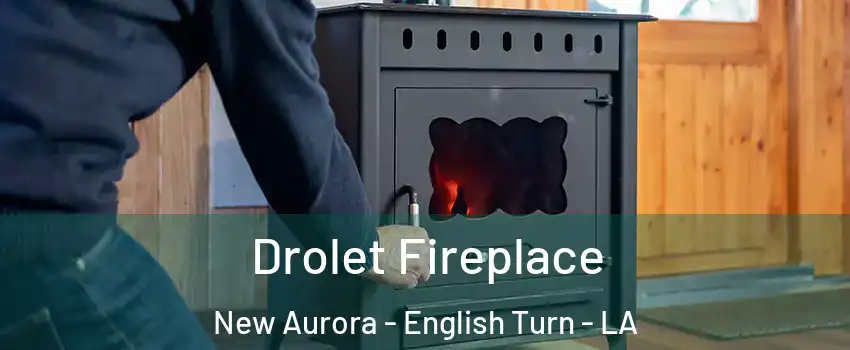 Drolet Fireplace New Aurora - English Turn - LA