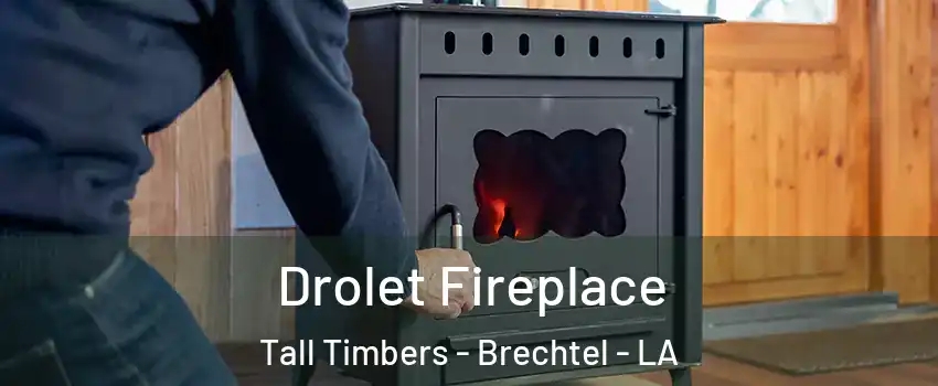 Drolet Fireplace Tall Timbers - Brechtel - LA