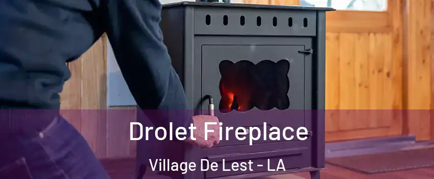 Drolet Fireplace Village De Lest - LA