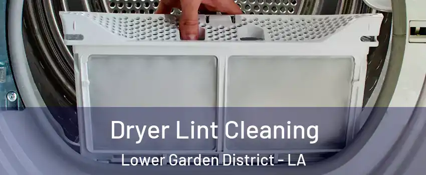 Dryer Lint Cleaning Lower Garden District - LA