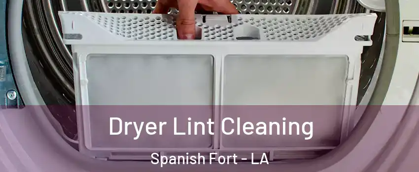 Dryer Lint Cleaning Spanish Fort - LA