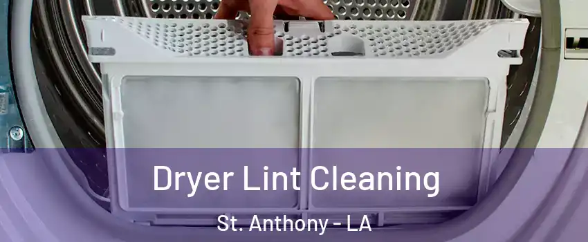 Dryer Lint Cleaning St. Anthony - LA