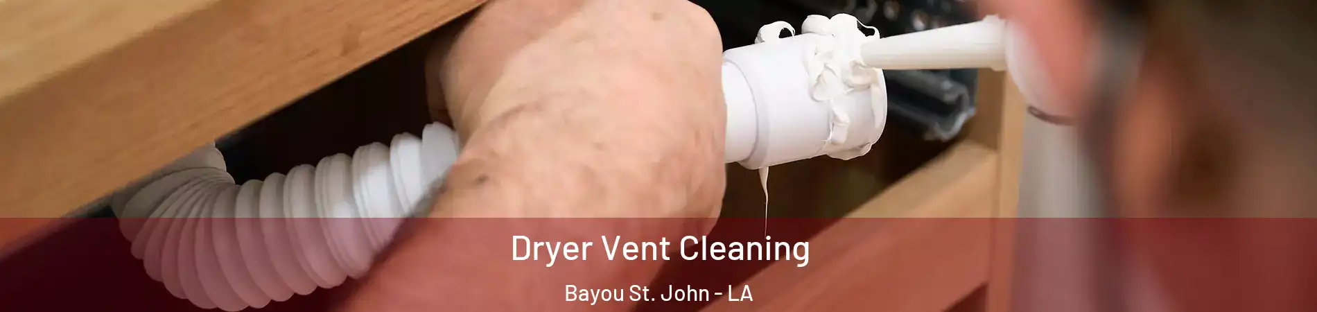 Dryer Vent Cleaning Bayou St. John - LA