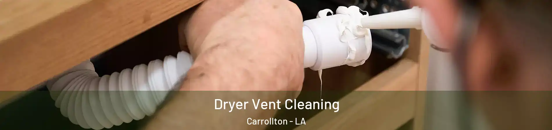 Dryer Vent Cleaning Carrollton - LA