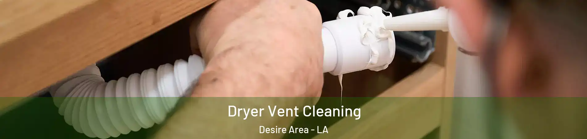 Dryer Vent Cleaning Desire Area - LA