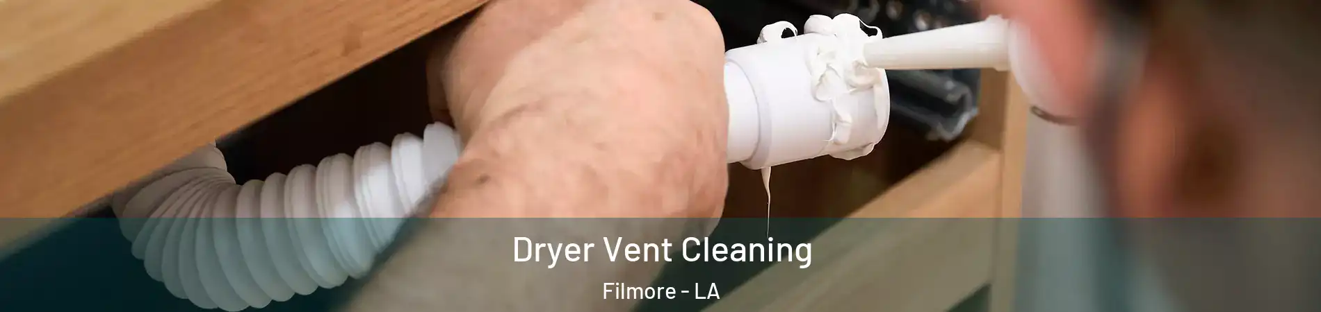 Dryer Vent Cleaning Filmore - LA