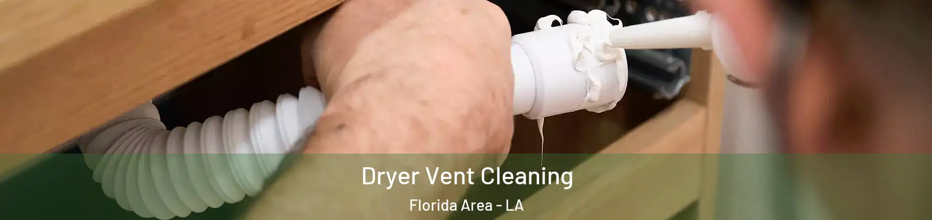 Dryer Vent Cleaning Florida Area - LA