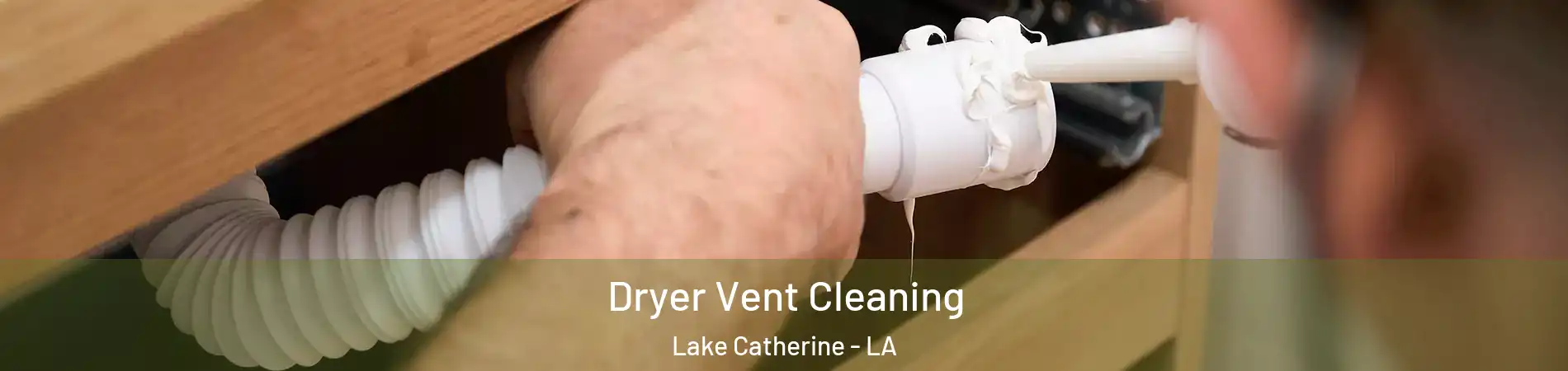 Dryer Vent Cleaning Lake Catherine - LA