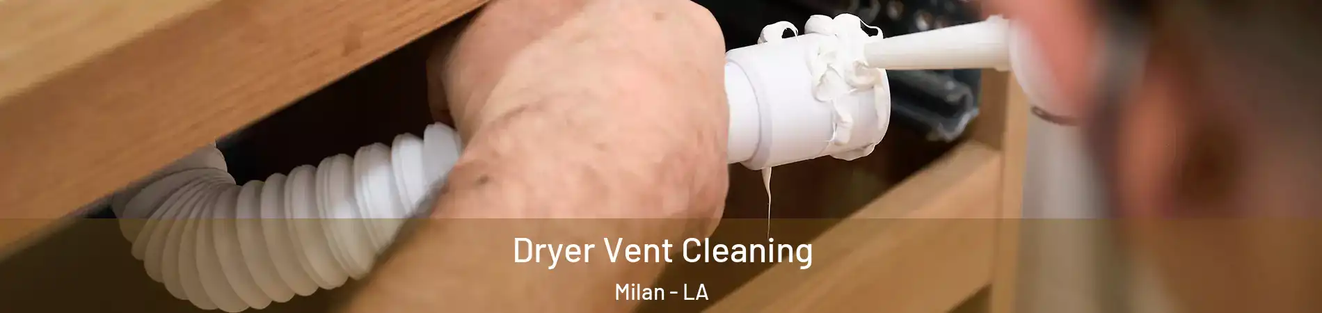 Dryer Vent Cleaning Milan - LA