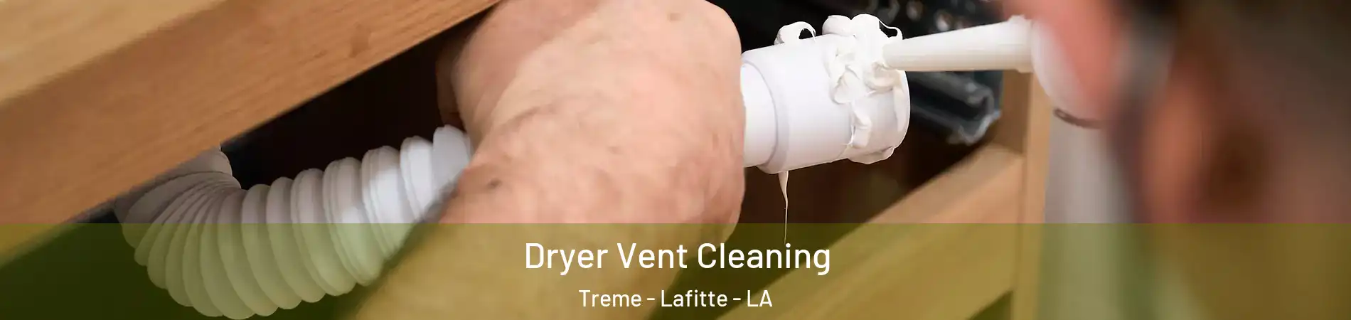 Dryer Vent Cleaning Treme - Lafitte - LA