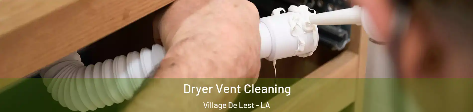 Dryer Vent Cleaning Village De Lest - LA