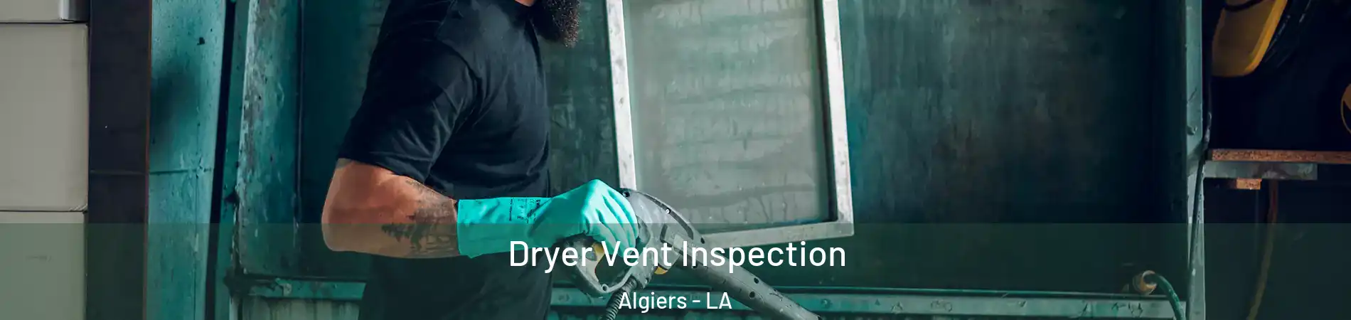 Dryer Vent Inspection Algiers - LA