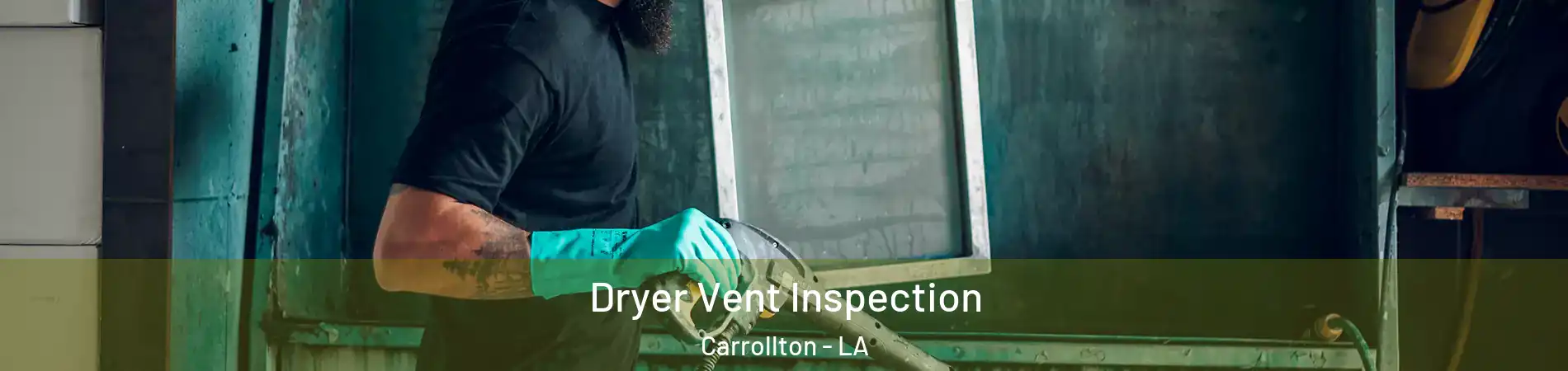 Dryer Vent Inspection Carrollton - LA