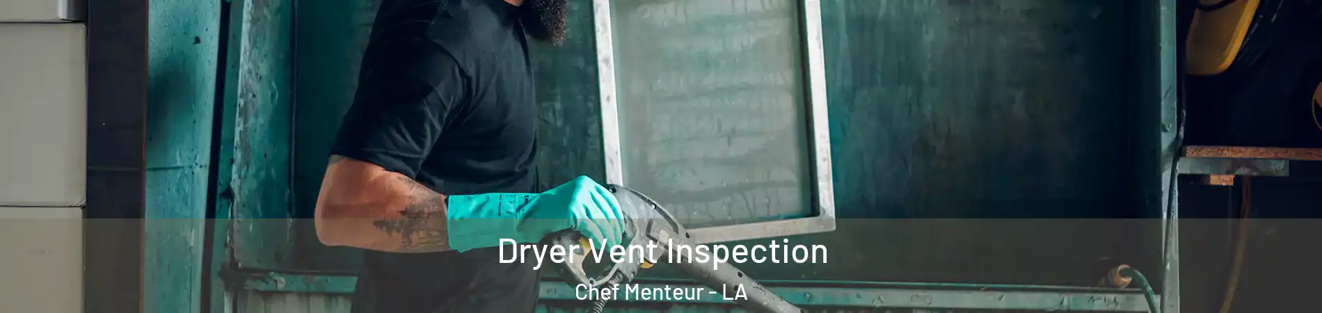 Dryer Vent Inspection Chef Menteur - LA