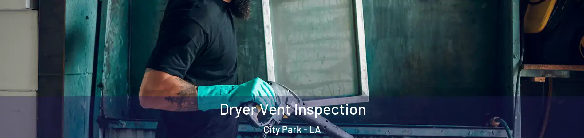 Dryer Vent Inspection City Park - LA