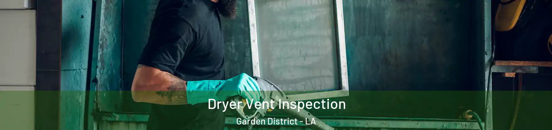 Dryer Vent Inspection Garden District - LA