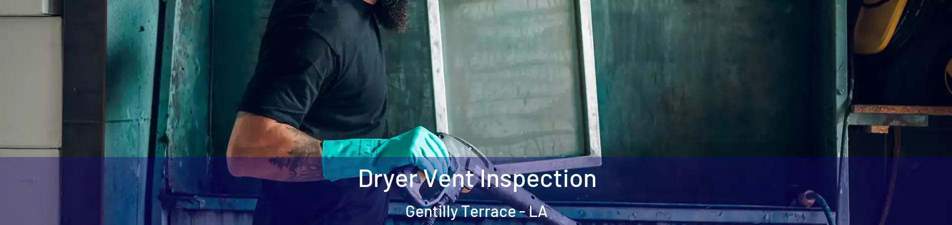 Dryer Vent Inspection Gentilly Terrace - LA