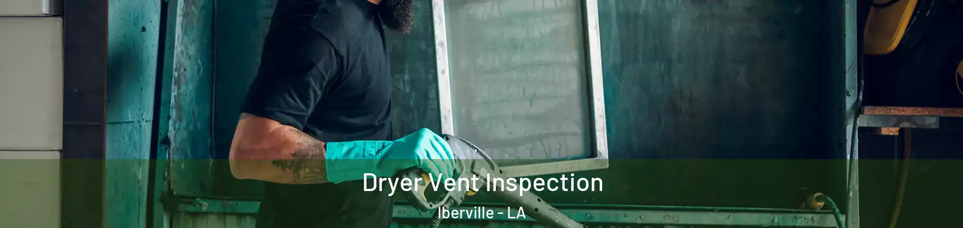 Dryer Vent Inspection Iberville - LA