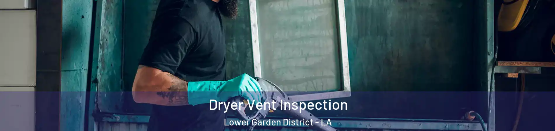 Dryer Vent Inspection Lower Garden District - LA