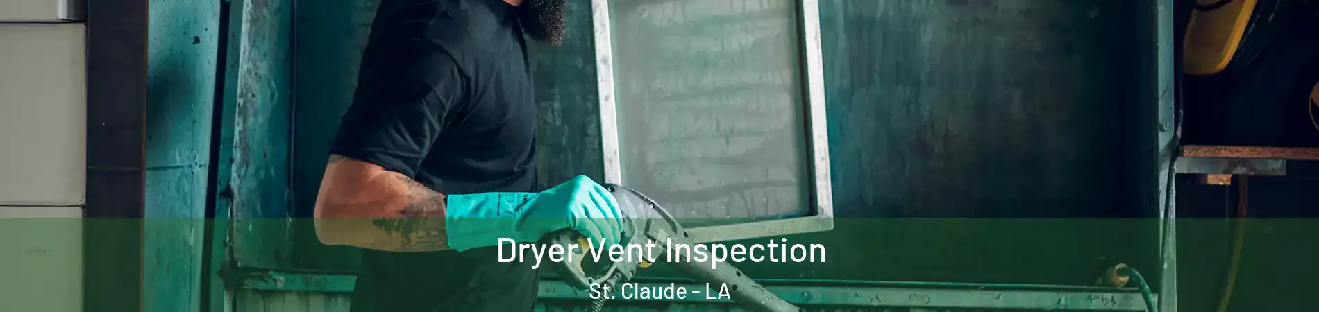 Dryer Vent Inspection St. Claude - LA