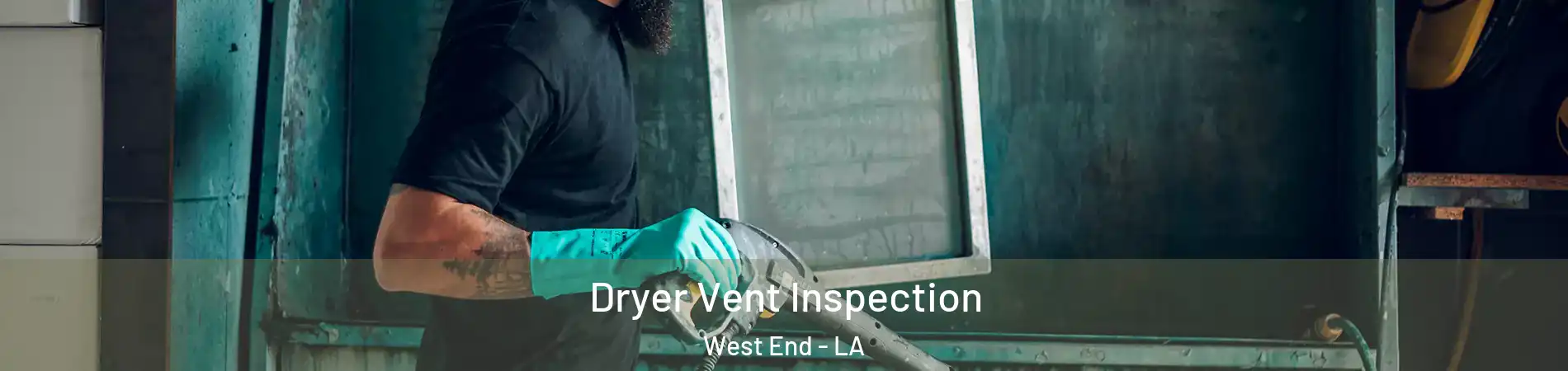 Dryer Vent Inspection West End - LA