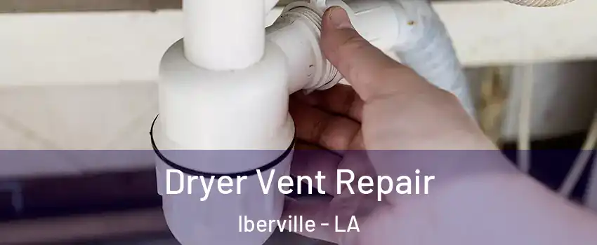 Dryer Vent Repair Iberville - LA