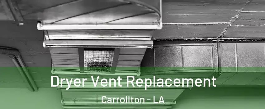 Dryer Vent Replacement Carrollton - LA