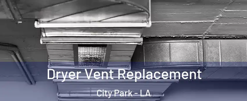 Dryer Vent Replacement City Park - LA