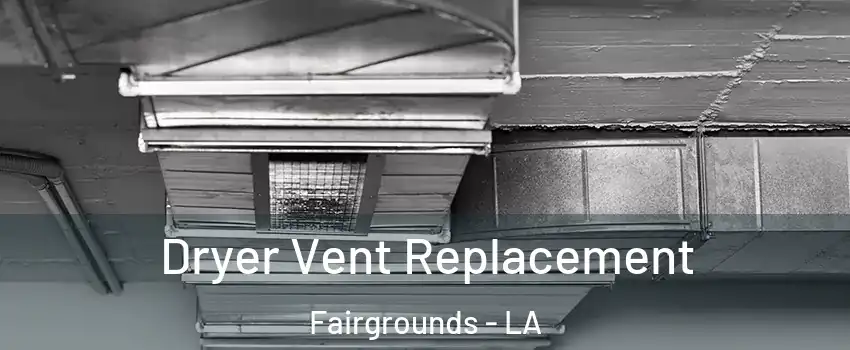 Dryer Vent Replacement Fairgrounds - LA