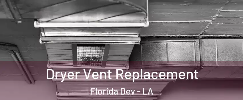 Dryer Vent Replacement Florida Dev - LA