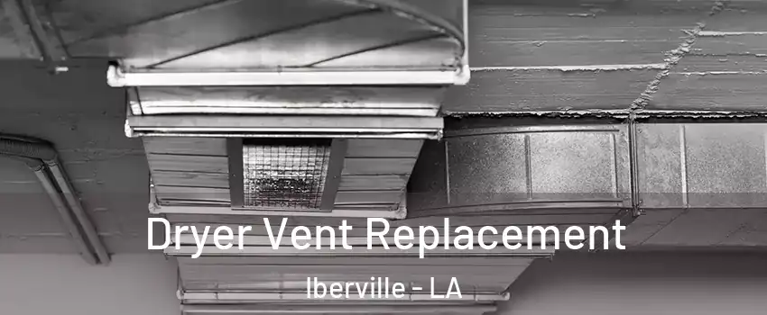 Dryer Vent Replacement Iberville - LA