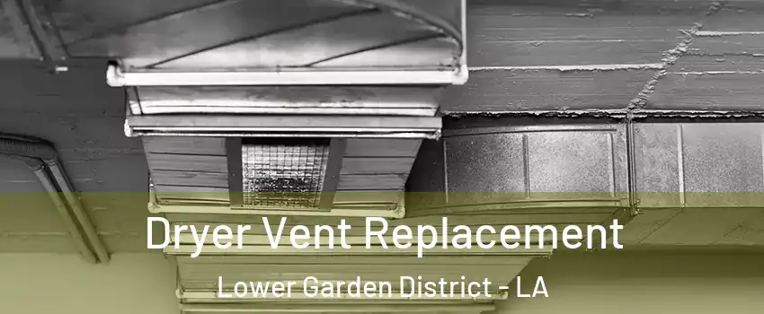 Dryer Vent Replacement Lower Garden District - LA