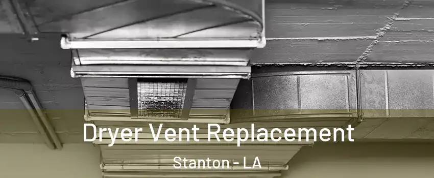 Dryer Vent Replacement Stanton - LA