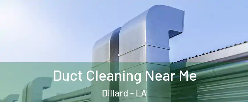 Duct Cleaning Near Me Dillard - LA