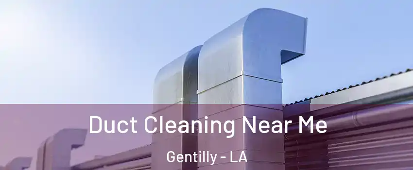 Duct Cleaning Near Me Gentilly - LA