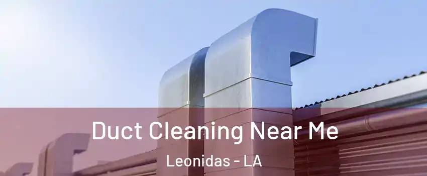 Duct Cleaning Near Me Leonidas - LA