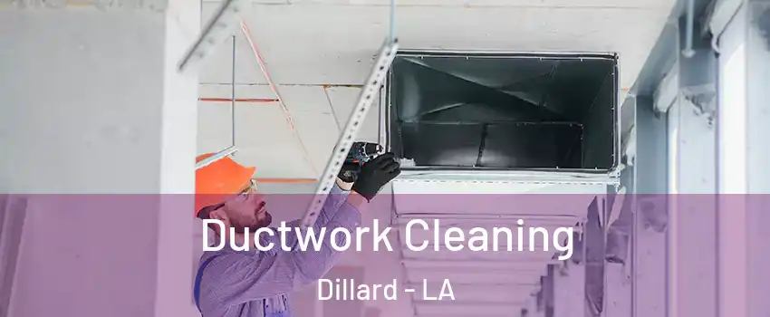 Ductwork Cleaning Dillard - LA