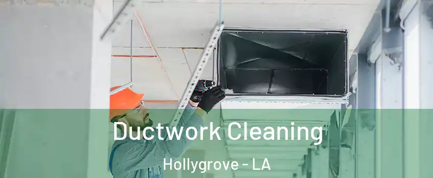 Ductwork Cleaning Hollygrove - LA