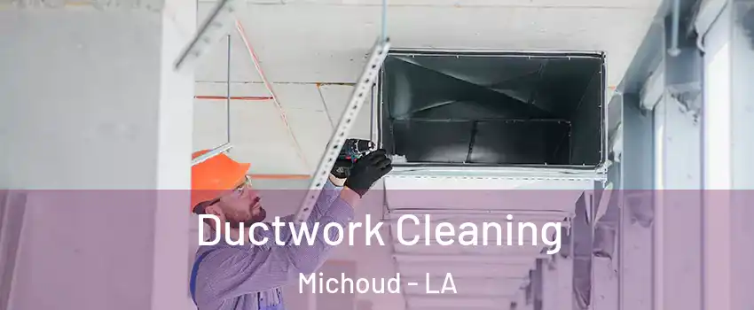 Ductwork Cleaning Michoud - LA