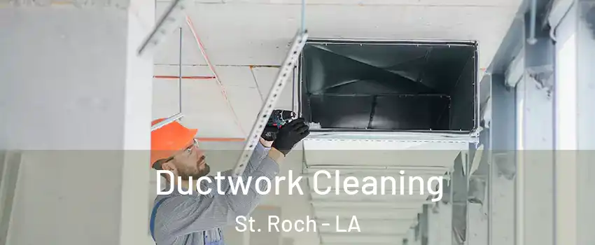 Ductwork Cleaning St. Roch - LA