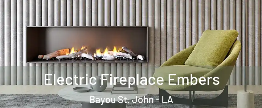 Electric Fireplace Embers Bayou St. John - LA