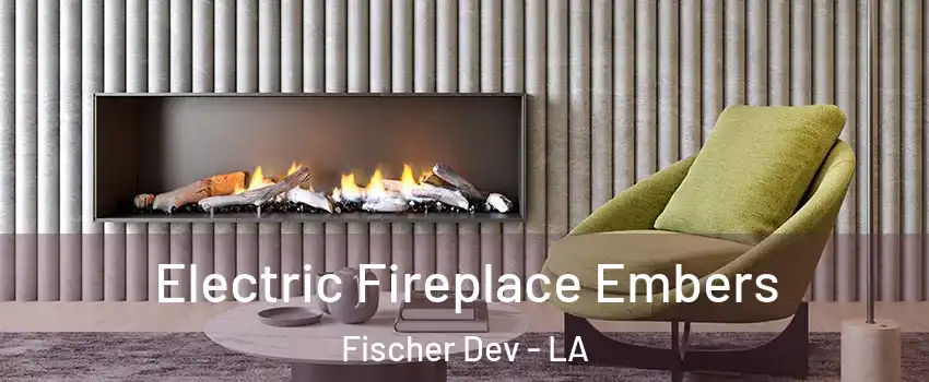 Electric Fireplace Embers Fischer Dev - LA