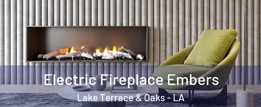 Electric Fireplace Embers Lake Terrace & Oaks - LA