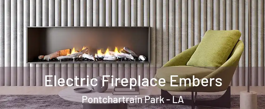 Electric Fireplace Embers Pontchartrain Park - LA