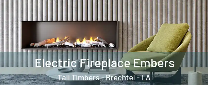 Electric Fireplace Embers Tall Timbers - Brechtel - LA