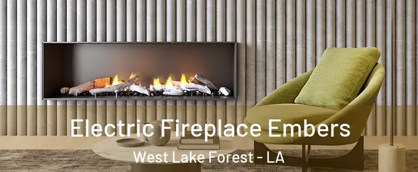 Electric Fireplace Embers West Lake Forest - LA