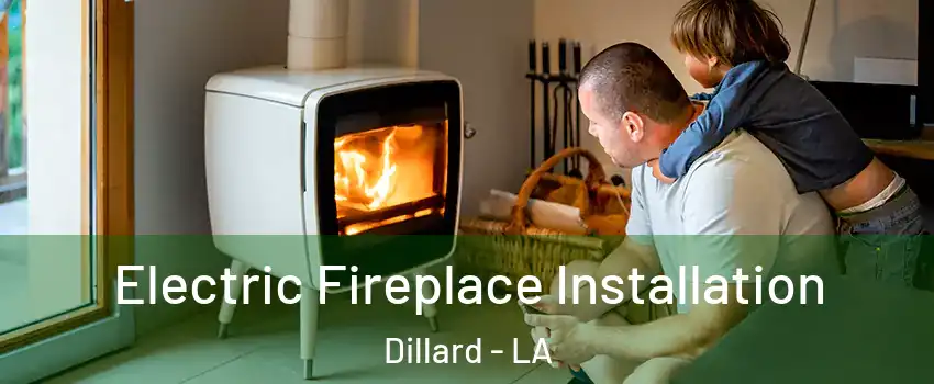 Electric Fireplace Installation Dillard - LA