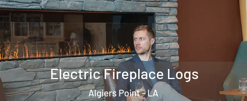 Electric Fireplace Logs Algiers Point - LA