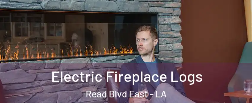 Electric Fireplace Logs Read Blvd East - LA